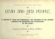 Cover of: Utah and her people: containing a sketch of Utah and Mormonism, the doctrine of the Mormon Church, and resources and attractions of the state