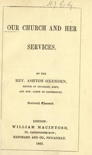 Our church and her services by Ashton Oxenden