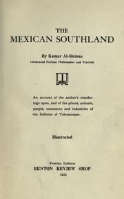 Cover of: The Mexican southland by Kamar al-Shimas., Kamar al-Shimas.