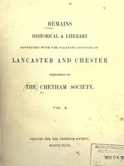 Cover of: Remains, historical & literary, connected with the palatine counties of Lancaster and Chester. by Chetham Society, Manchester, Eng.