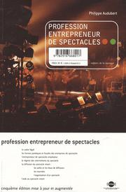 Profession entrepreneur de spectacles by Philippe Audubert