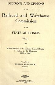 Cover of: Decisions and opinions of the Railroad and warehouse commission of the state of Illinois ... by Illinois. Railroad and Warehouse Commission.