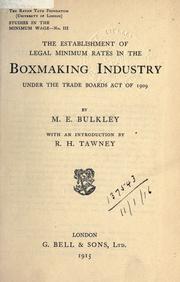 The establishment of legal minimum rates in the boxmaking industry under the Trade Boards Act of 1909 by Mildred Emily Bulkley
