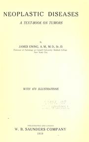 Cover of: Neoplastic diseases, a text-book on tumors by Ewing, James