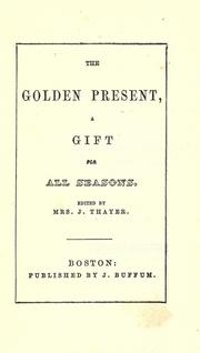 Cover of: The golden present by Thayer, J. Mrs.