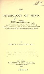 Cover of: The physiology of mind. by Henry Maudsley, Henry Maudsley