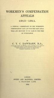 Cover of: Workmen's compensation appeals, 1910-11.: A critical commentary on the workmen's compensation case law for the past legal year and brought up to date to the time of publication.