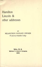 Cover of: Hamilton, Lincoln & other addresses by Stryker, Melancthon Woolsey