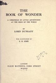 Cover of: The book of wonder, a chronicle of little adventures at the edge of the world. by Lord Dunsany