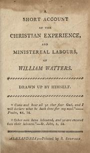 Cover of: A short account of the Christian experience and ministereal labours, of William Watters by William Watter, William Watter