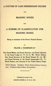Cover of: A system of card membership record for masonic bodies and a scheme of classification for masonic books.: Being an extension of the Dewey decimal system.