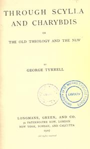 Cover of: Through Scylla and Charybdis: or, The old theology and the new