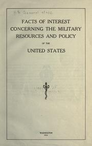 Cover of: Facts of interest concerning the military resources and policy of the United States. by United States. War Dept. General Staff