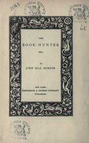 Cover of: The book-hunter, etc. by John Hill Burton