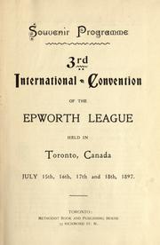 Third International Convention of the Epworth League, held in Toronto, Can. July 15th, 1lth, 17th and 18th, 1897