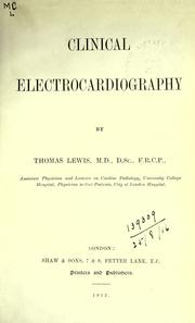 Cover of: Clinical electrocardiography. by Sir Thomas Lewis M.D. D.Sc. F.R.C.P.