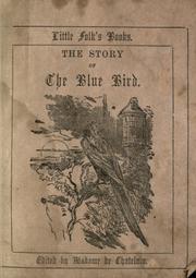 Cover of: The story of the blue bird by Clara de Chatelain