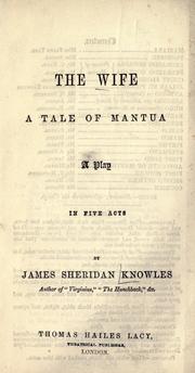 Cover of: The wife, a tale of Mantua: a play of five acts