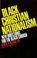 Cover of: Black Christian nationalism