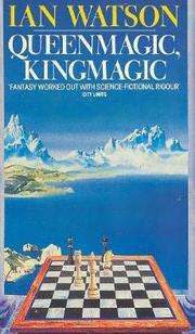 Cover of: Queenmagic, kingmagic by Ian Watson