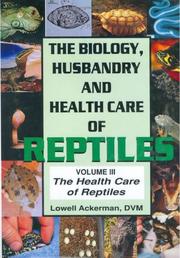 Health Care of Reptiles Vol. 3 (Biology, Husbandry and Health Care of Reptiles) by Lowell Ackerman