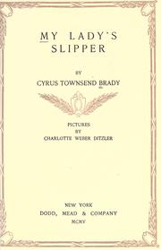 Cover of: My lady's slipper by Cyrus Townsend Brady