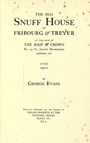 Cover of: The old snuff house of Fribourg & Treyer at the sign of the Rasp & crown, no.34 St. James's Haymarket, London, S.W., 1720, 1920
