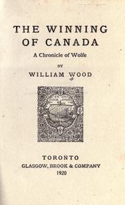 The winning of Canada by William Charles Henry Wood