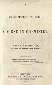 Cover of: A fourteen weeks course in chemistry by Joel Dorman Steele