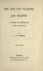 Cover of: The life and teaching of Leo Tolstoy: a book of extracts