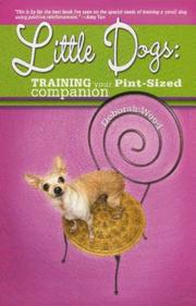 Cover of: Little Dogs: Training Your Pint-Sized Companion