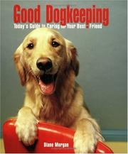 Cover of: Good Dogkeeping: Today's Guide To Caring For Your Best Friend