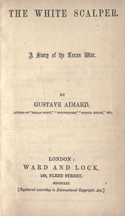 Cover of: The white scalper.: A story of the Texan war.