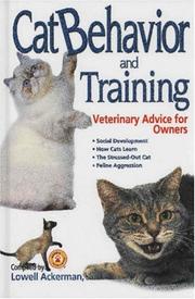 Cover of: Cat behavior and training: veterinary advice for owners
