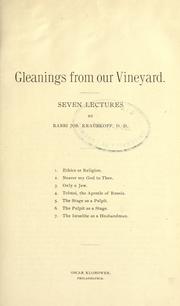 Cover of: Gleanings from our vineyard: seven lectures by Rabbi Jos. Krauskopf.