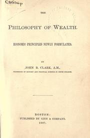 Cover of: Philosophy of wealth by John Bates Clark