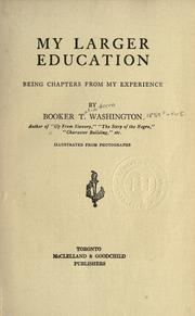 Cover of: My larger education by Booker T. Washington