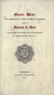 Cover of: Master Wace, his chronicle of the Norman conquest from the Roman de Rou: translated with notes and illus. by Edgar Taylor.