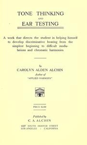 Cover of: Tone thinking and ear testing by C. A. Alchin