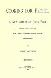 Cover of: Cooking for profit: a new American cookbook adapted for the use of all who serve meals for a price