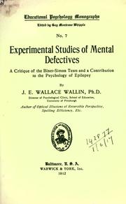 Cover of: Experimental studies of mental defectives: a critique of the Binet-Simon tests and a contribution to the psychology of epilepsy