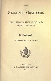 Cover of: standard oratorios: their stories, their music, and their composers: a handbook