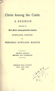 Cover of: Christ among the cattle: a sermon preached in the First Congregational Church, Portland, Oregon.