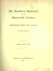 Cover of: The Northern Highlands in the nineteenth century: newspaper index and annals