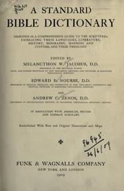 Cover of: A standard Bible dictionary, designed as a comprehensive guide to the Scriptures, embracing their languages, literature, history, biography, manners and customs, and their theology by Jacobus, Melancthon Williams