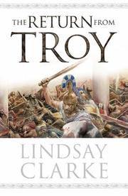 Cover of: RETURN FROM TROY. by LINDSAY CLARKE