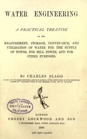 Cover of: Water engineering.: A practical treatise on the measurement, storage, conveyance, and utilisation of water for the supply of towns, for mill power, and for other purposes.