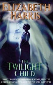 Cover of: The Twilight Child by Elizabeth Harris