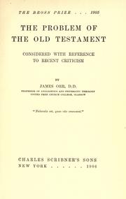 Cover of: The problem of the Old Testament considered with reference to recent criticism by James Orr