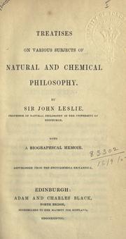 Cover of: Treatises on various subjects of natural and chemical philosophy: with biographical memoir.